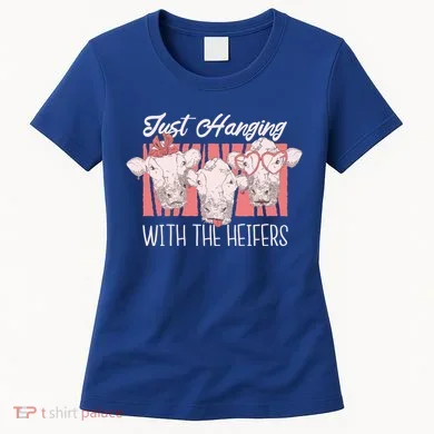 Just Hanging With The Heifers Women's T-Shirt