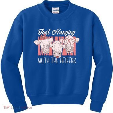Just Hanging With The Heifers Kids Sweatshirt