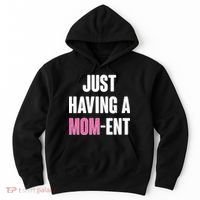 Just Having A Mom-ent Hoodie thumb 0