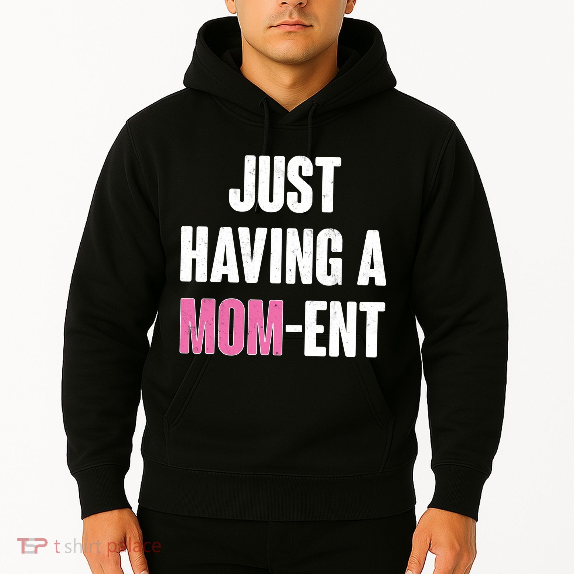 Just Having A Mom-ent Hoodie