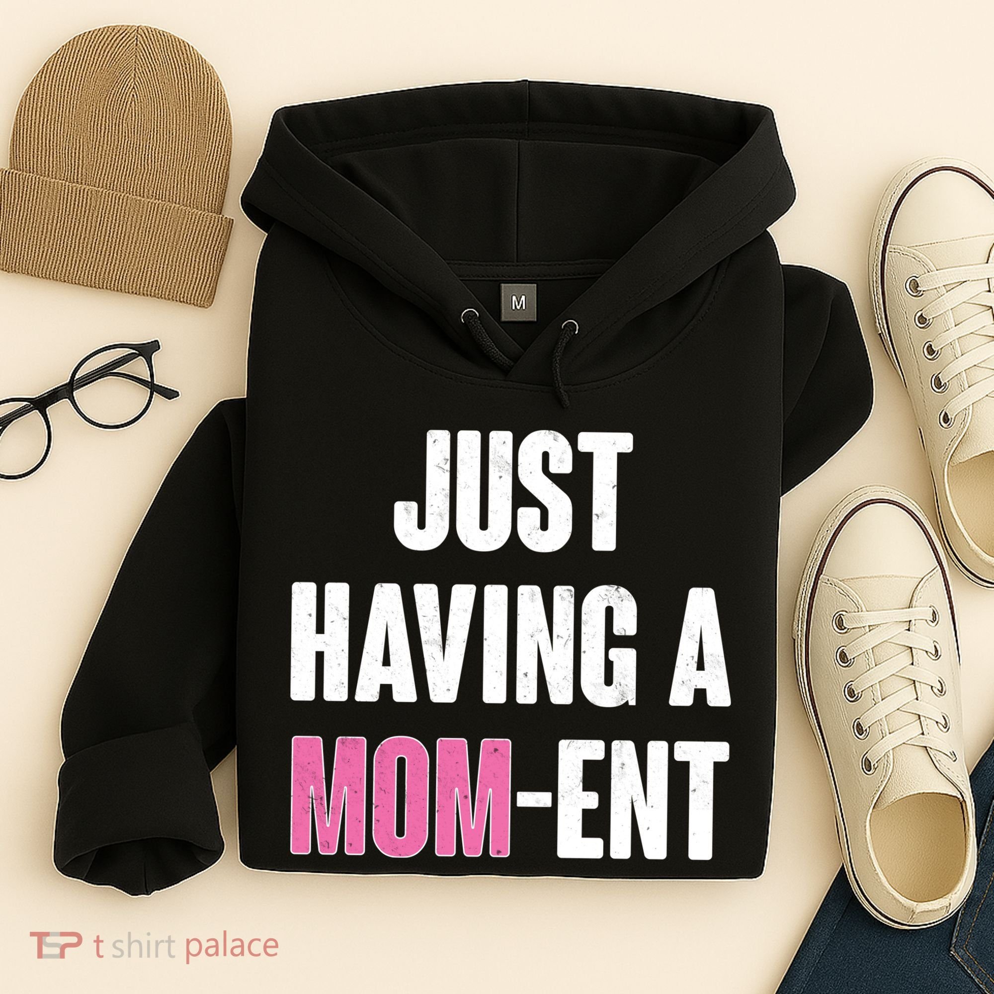 Just Having A Mom-ent Hoodie