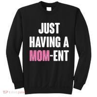 Just Having A Mom-ent Sweatshirt thumb 0