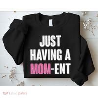 Just Having A Mom-ent Sweatshirt thumb 2