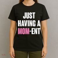 Just Having A Mom-ent T-Shirt thumb 4
