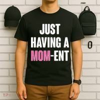 Just Having A Mom-ent T-Shirt thumb 6