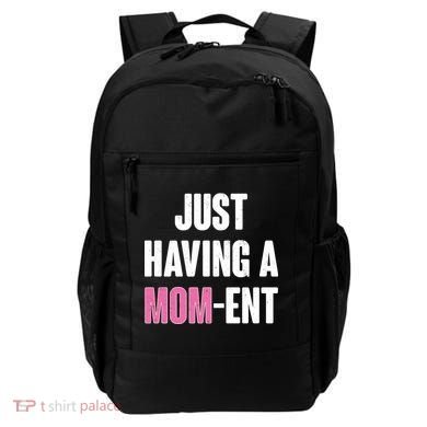 Just Having A Mom-ent Backpack