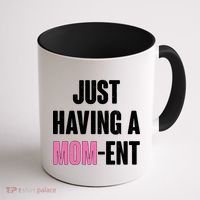 Just Having A Mom-ent Coffee Mug thumb 1