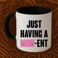 Just Having A Mom-ent Coffee Mug thumb 2