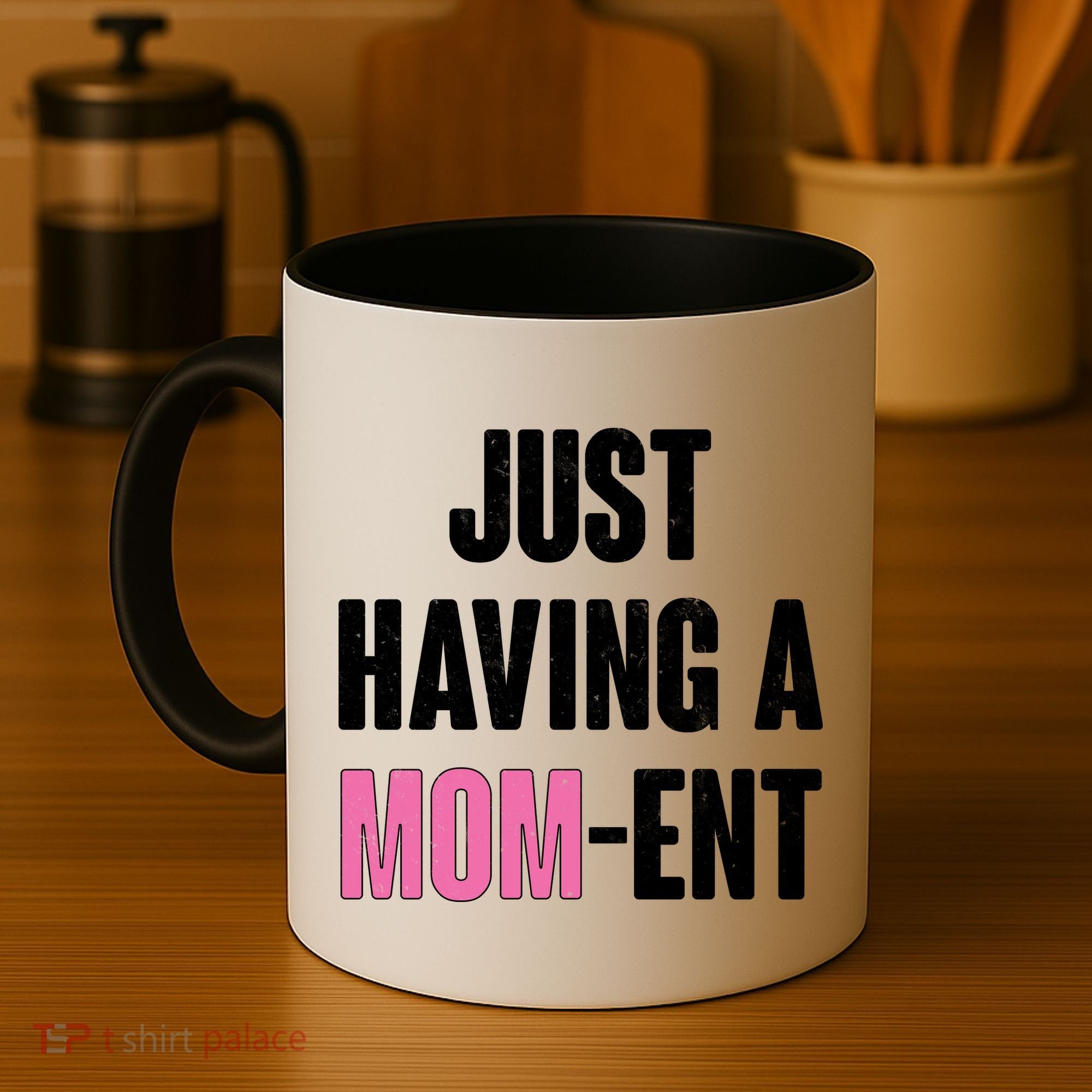 Just Having A Mom-ent Coffee Mug