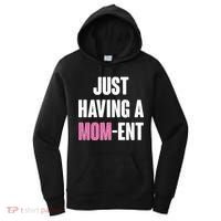 Just Having A Mom-ent Women's Hoodie thumb 0