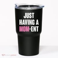 Just Having A Mom-ent Tumbler thumb 0