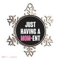 Just Having A Mom-ent Ornament thumb 0