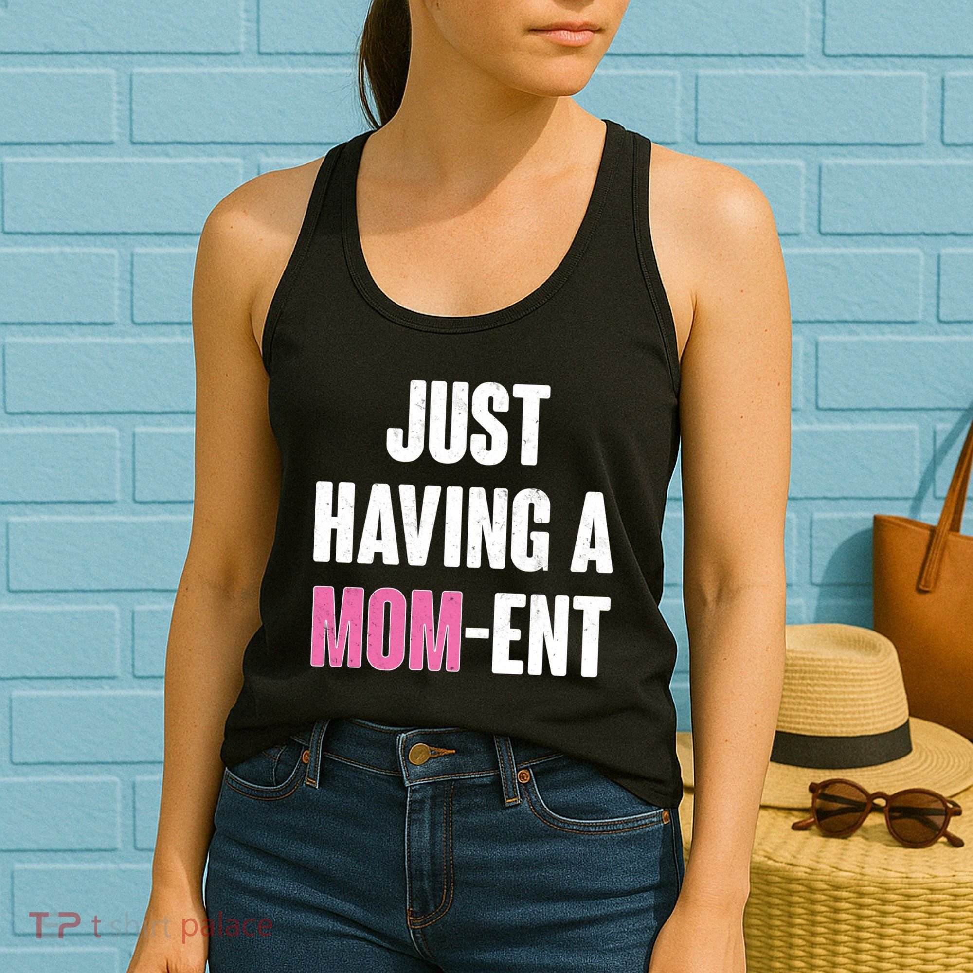 Just Having A Mom-ent Women's Tank Top