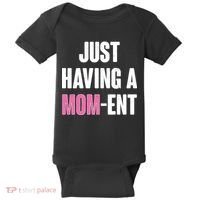 Just Having A Mom-ent Baby Bodysuit thumb 0