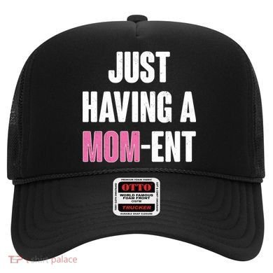 Just Having A Mom-ent Hat