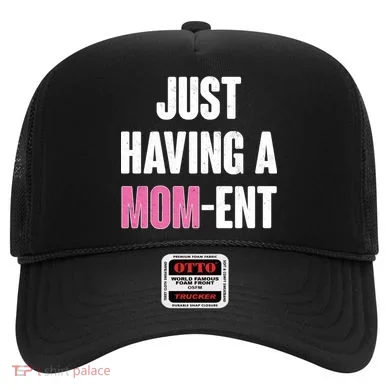 Just Having A Mom-ent Hat