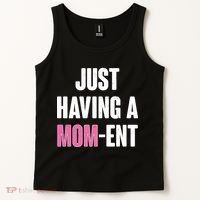 Just Having A Mom-ent Tank Top thumb 2