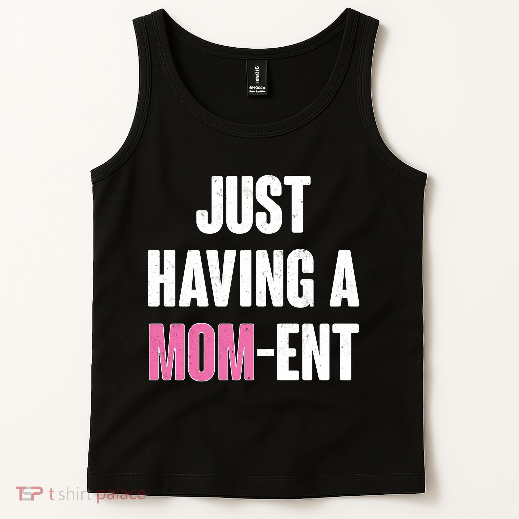 Just Having A Mom-ent Tank Top