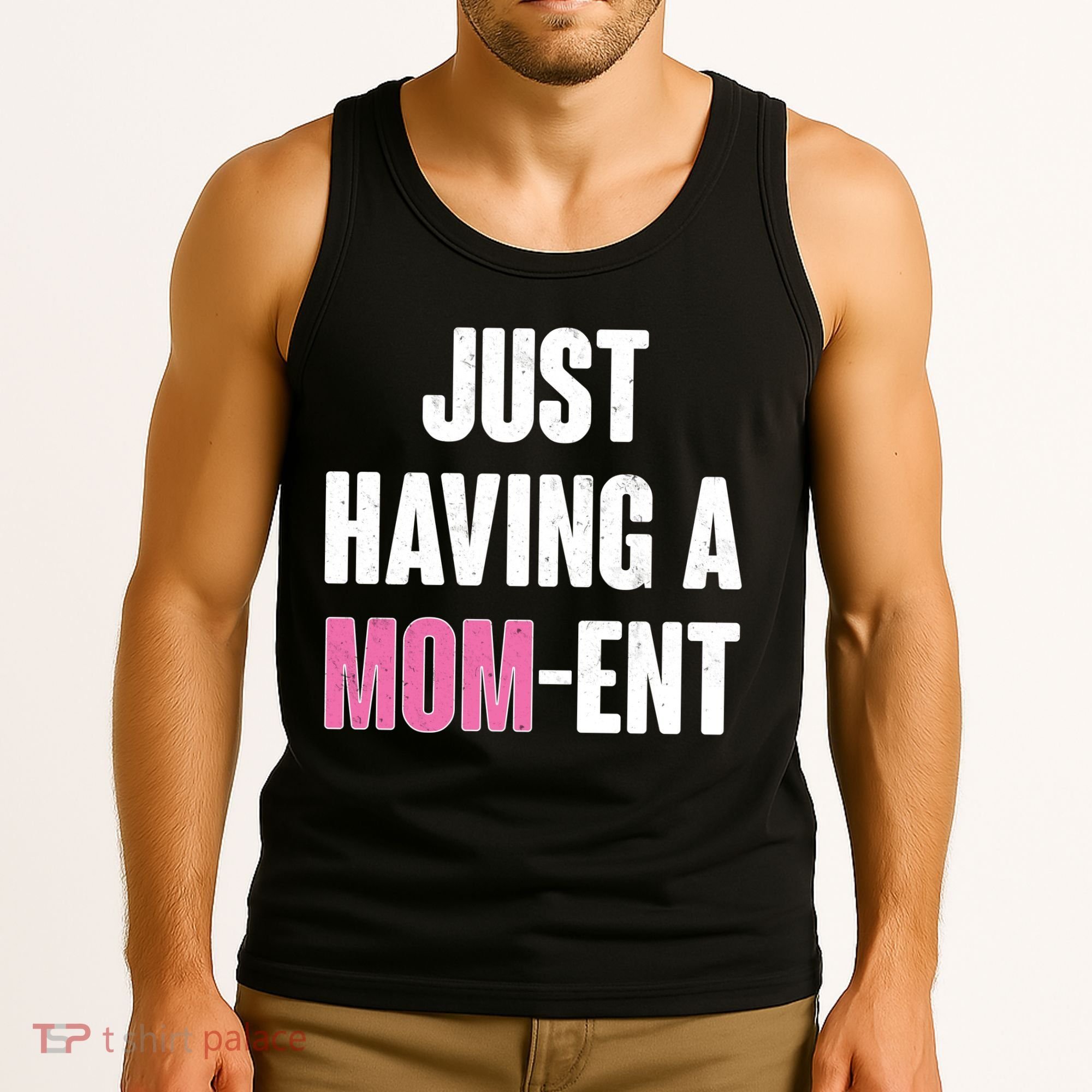 Just Having A Mom-ent Tank Top