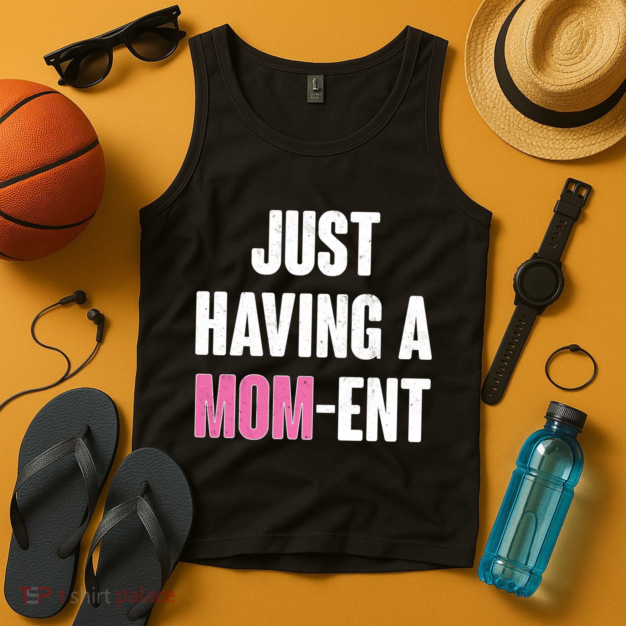 Just Having A Mom-ent Tank Top