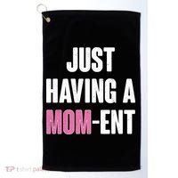 Just Having A Mom-ent Golf Towel thumb 0
