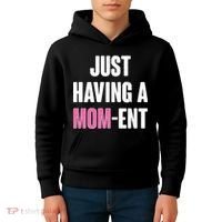 Just Having A Mom-ent Kids Hoodie thumb 4