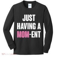 Just Having A Mom-ent Kids Long Sleeve Shirt thumb 0