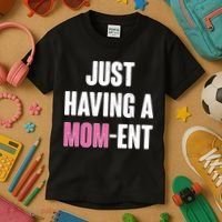 Just Having A Mom-ent Kids T-Shirt thumb 3