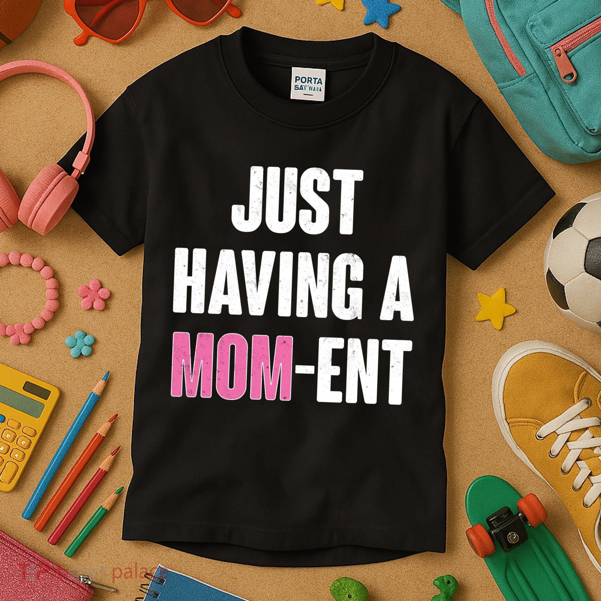 Just Having A Mom-ent Kids T-Shirt