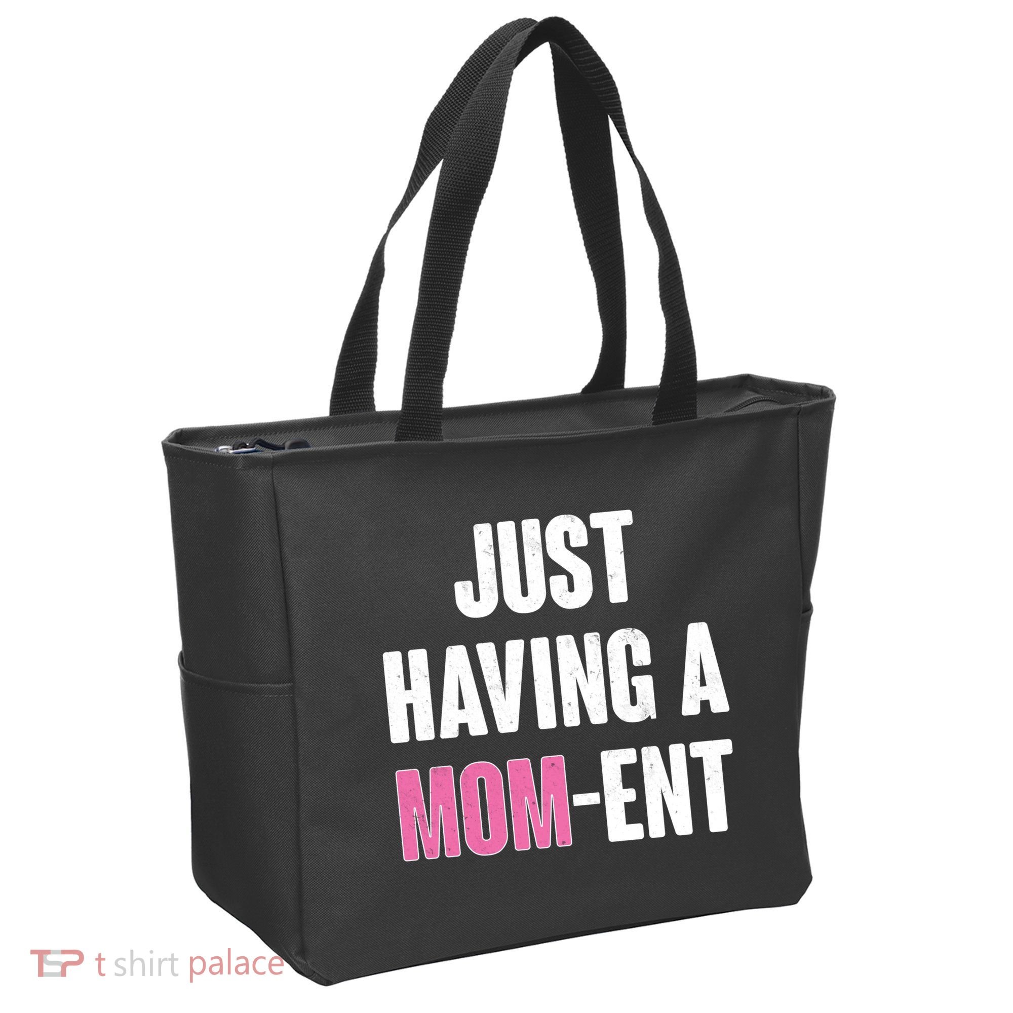 Just Having A Mom-ent Tote Bag