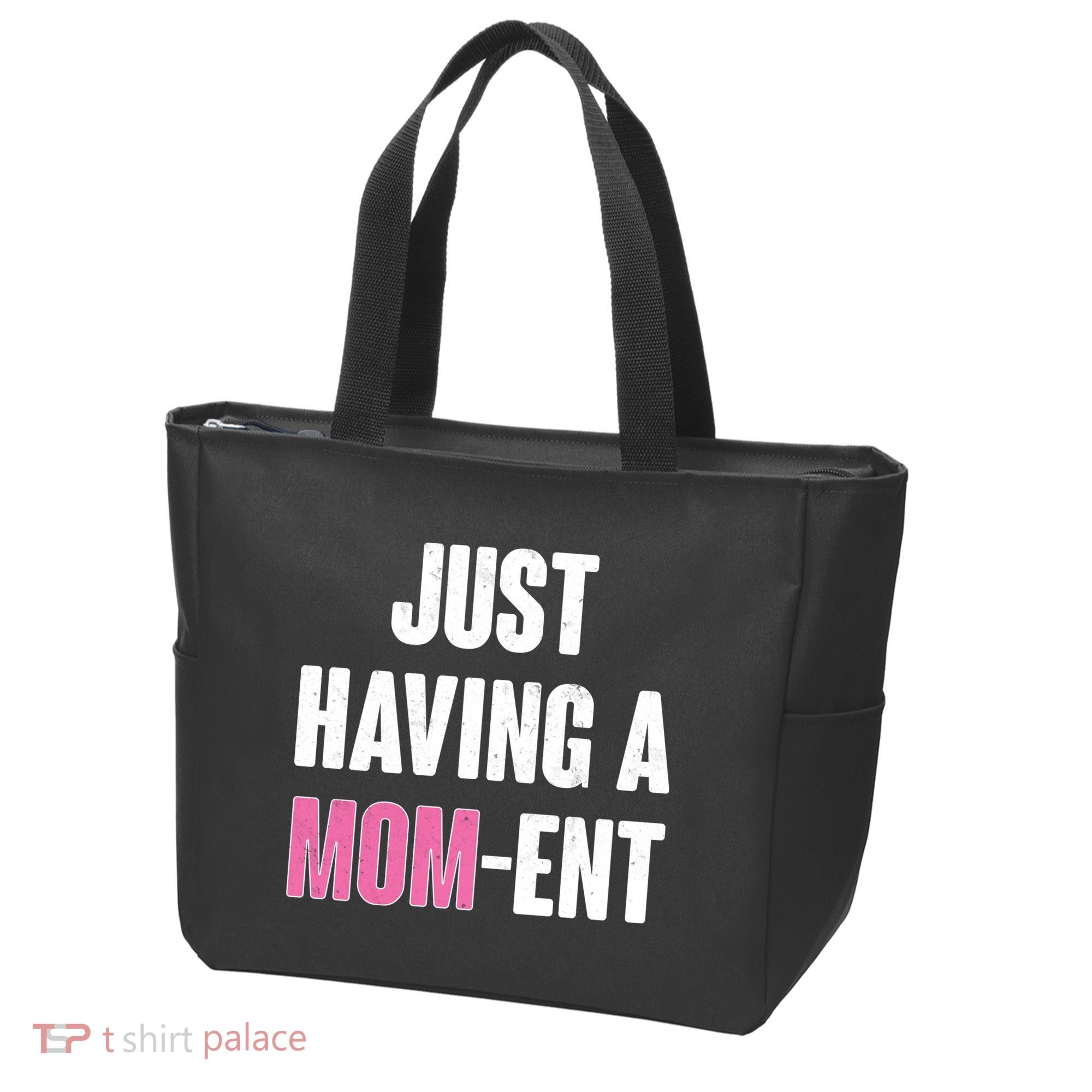 Just Having A Mom-ent Tote Bag