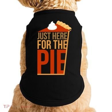 Just Here For The Pie Doggie Tank