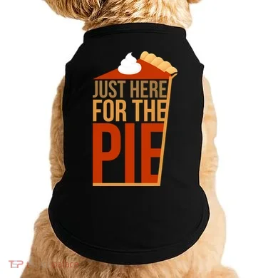 Just Here For The Pie Doggie Tank