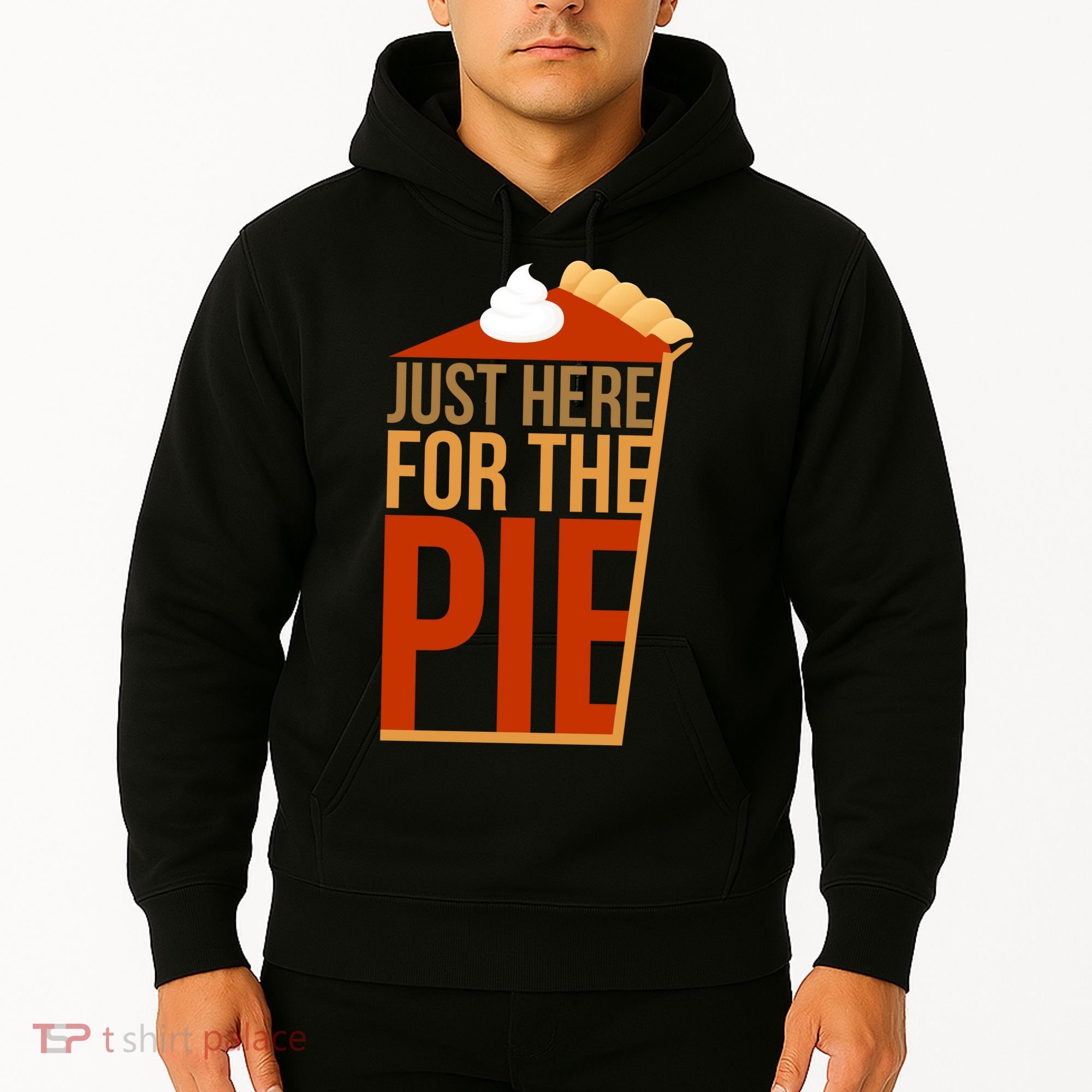 Just Here For The Pie Hoodie