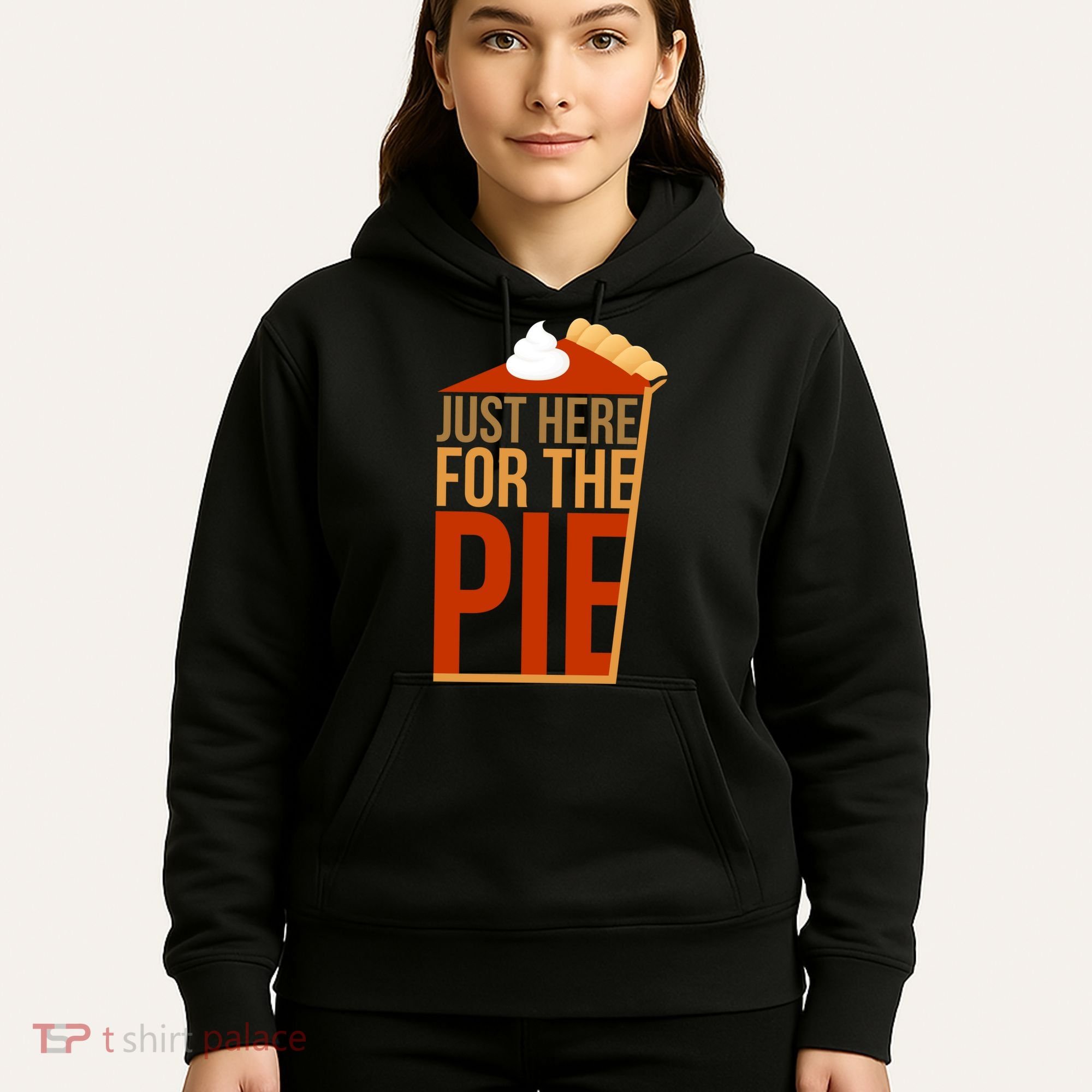 Just Here For The Pie Hoodie
