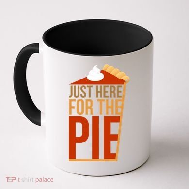 Just Here For The Pie Coffee Mug