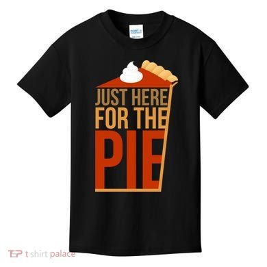 Just Here For The Pie Kids T-Shirt