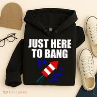 Just Here To Bang 4th Of  July Hoodie thumb 4