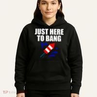 Just Here To Bang 4th Of  July Hoodie thumb 5