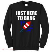 Just Here To Bang 4th Of  July Sweatshirt thumb 0