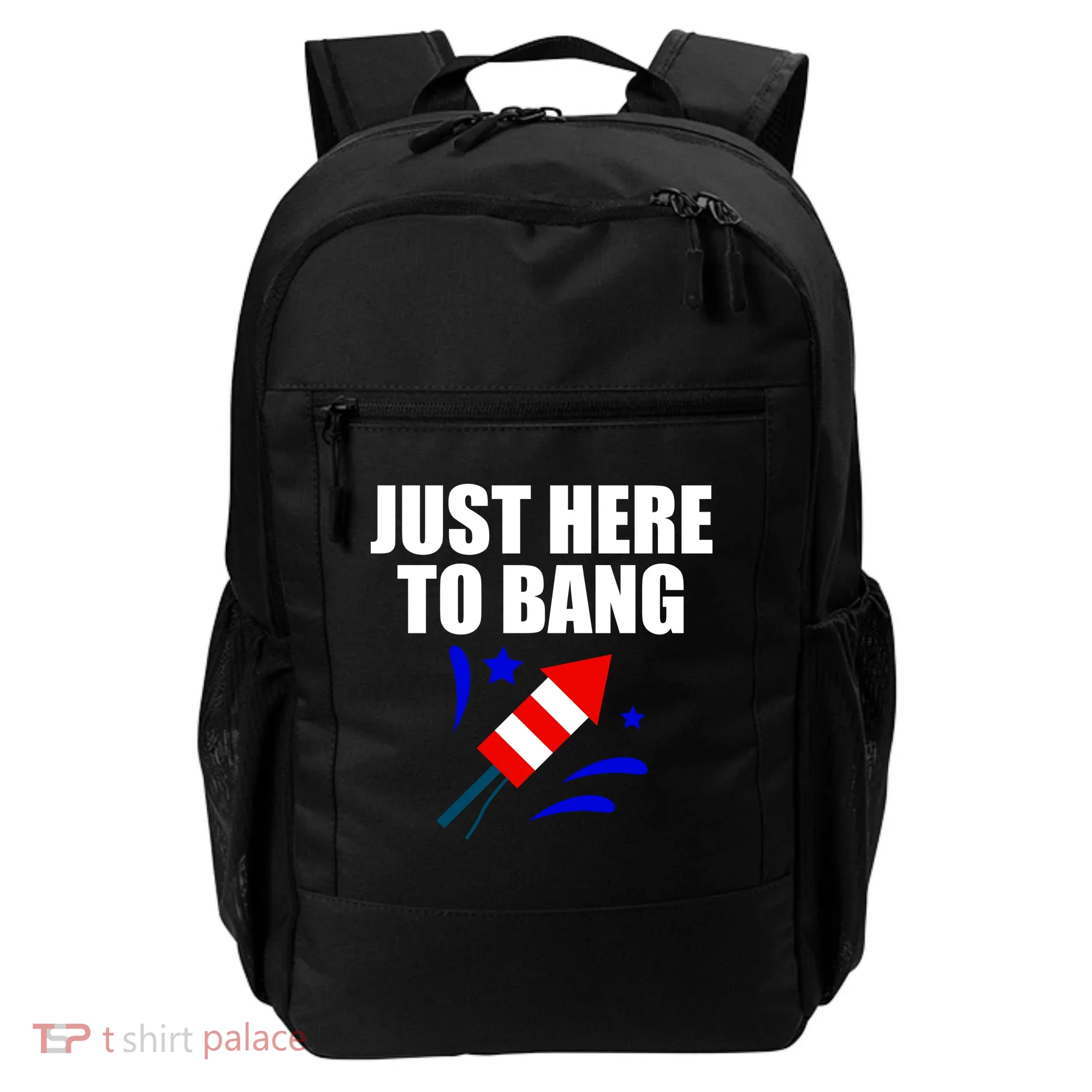 Just Here To Bang 4th Of  July Backpack