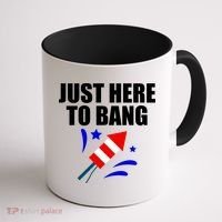 Just Here To Bang 4th Of  July Coffee Mug thumb 1