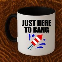 Just Here To Bang 4th Of  July Coffee Mug thumb 2