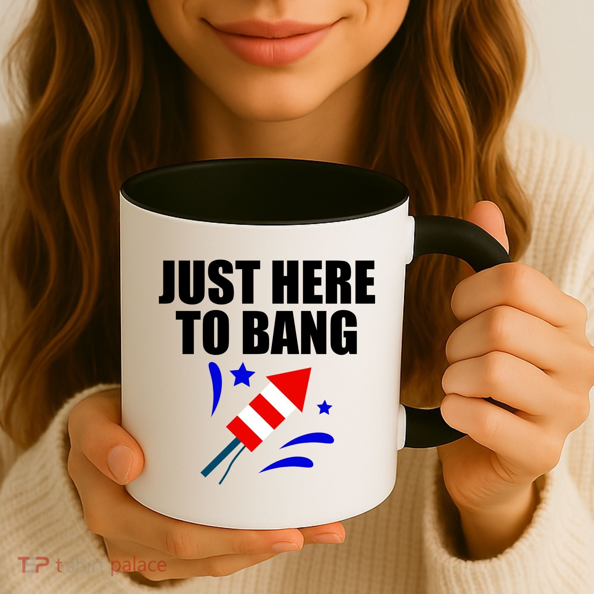 Just Here To Bang 4th Of  July Coffee Mug