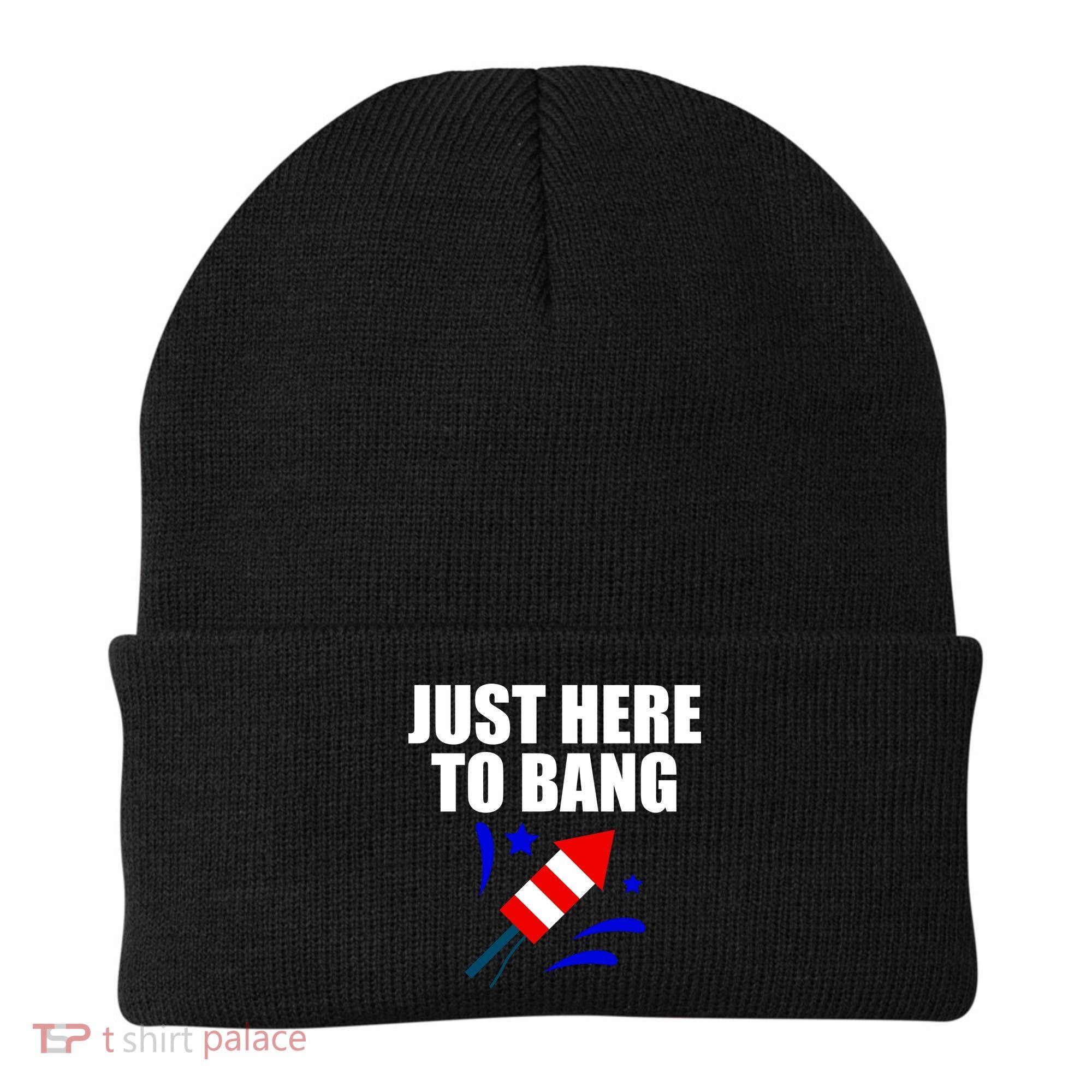 Just Here To Bang 4th Of  July Beanie