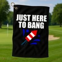 Just Here To Bang 4th Of  July Golf Towel thumb 1