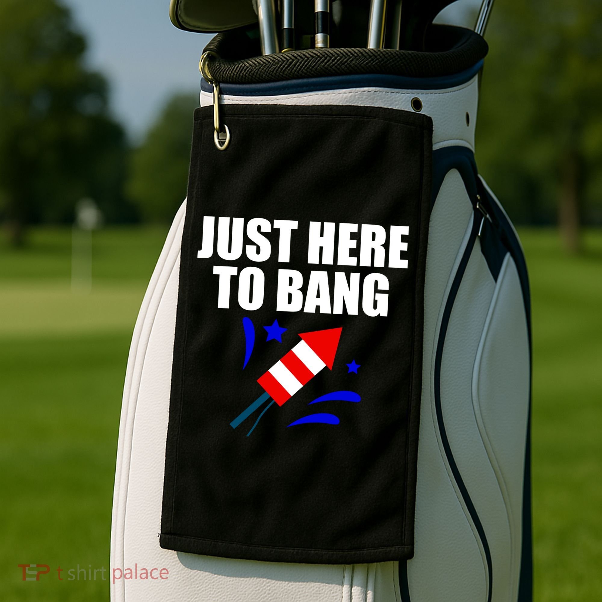 Just Here To Bang 4th Of  July Golf Towel