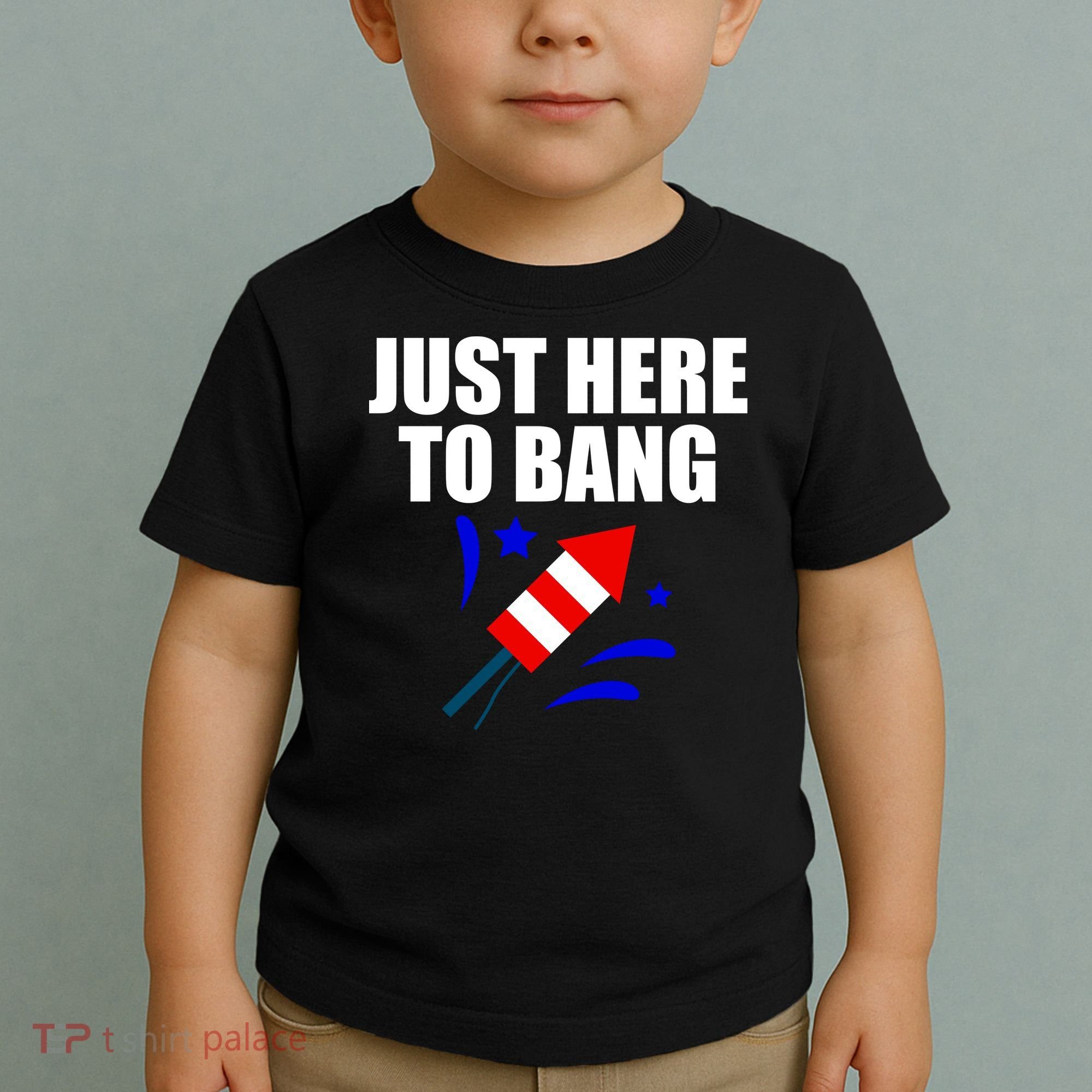 Just Here To Bang 4th Of  July Toddler T-Shirt