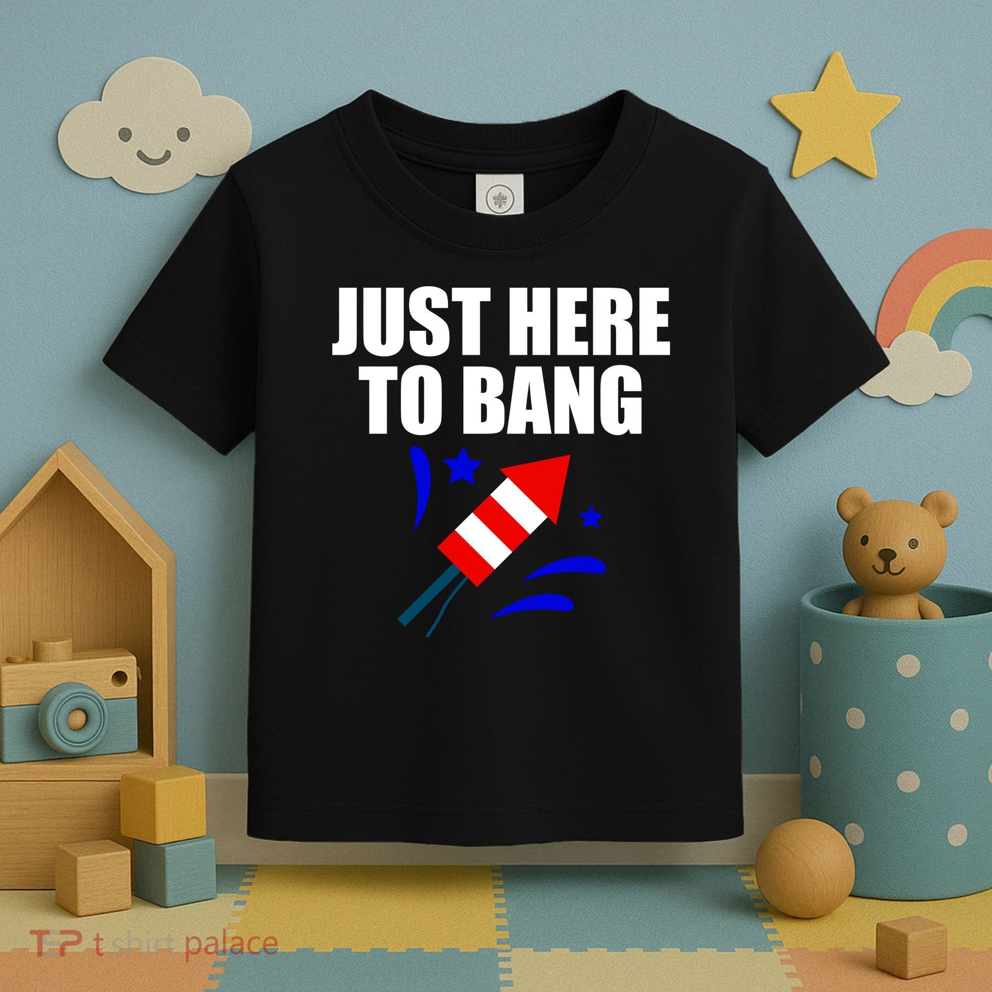 Just Here To Bang 4th Of  July Toddler T-Shirt