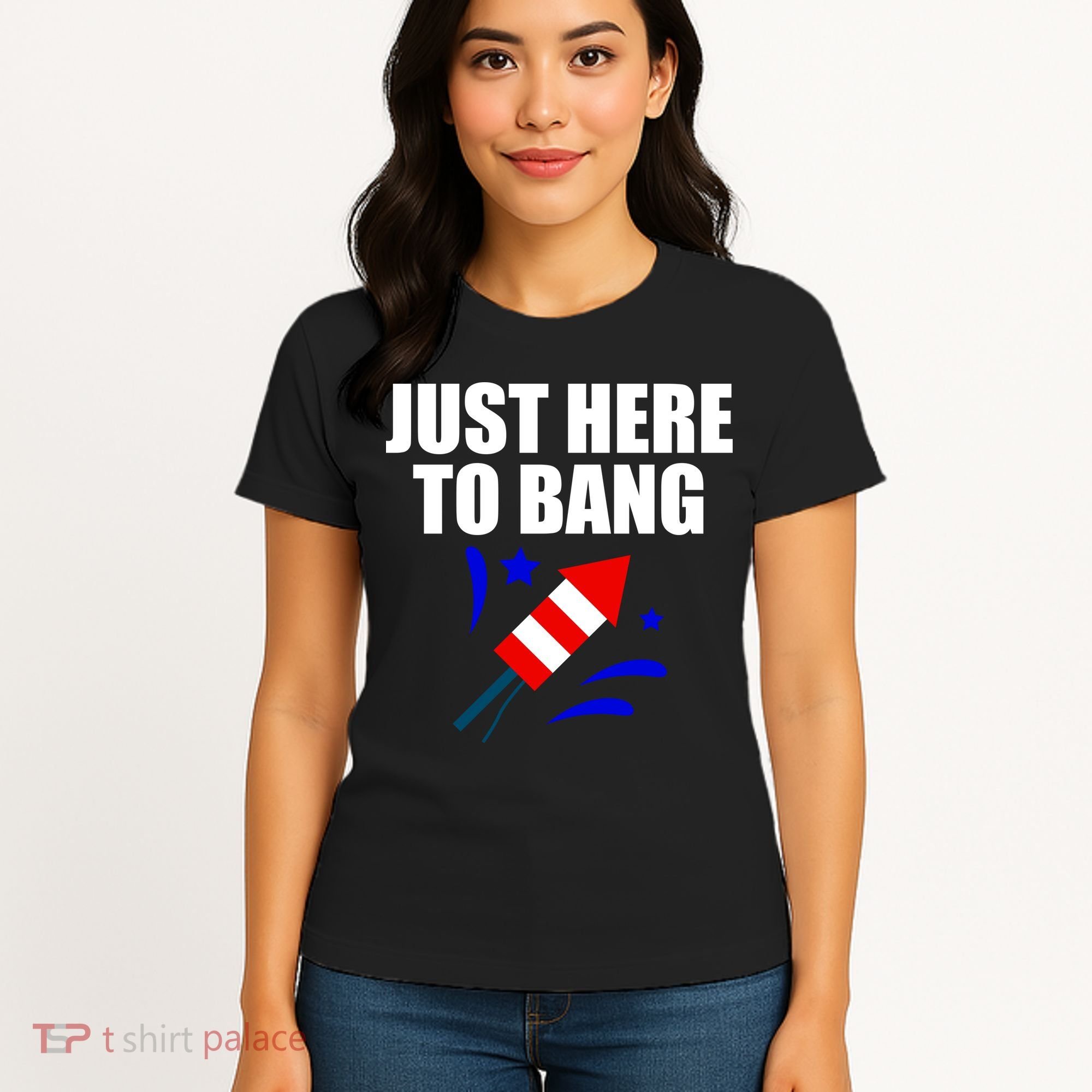 Just Here To Bang 4th Of  July Women's T-Shirt